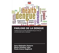 PARLONS DE LA DENGUE: FORMATION EN SOINS INFIRMIERS REÇUE PAR LES UTILISATEURS SUR LA DENGUE