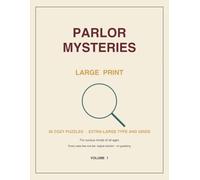 Parlor Mysteries Large Print: 36 Cozy Logic-Grid Puzzles in Extra-Large Type for Curious Minds of All Ages - Solve the Clues, Crack the Case, Volume 1