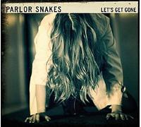 PARLOR SNAKES - LET'S GET GONE