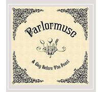 Parlormuse - Day Before the Feast