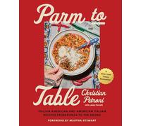Martha Stewart Parm to Table: Italian A (Copertina rigida) (PRESALE 06/11/2025)