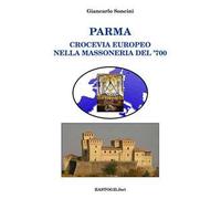 Parma crocevia europeo nella massoneria del '700