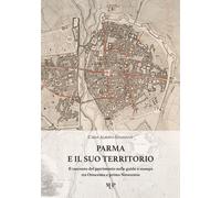 Parma e il suo territorio. Il racconto del patrimonio nelle guide a stampa...