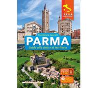 Parma. Guida alla città e al territorio. Con guida interattiva