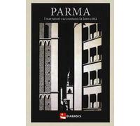 Parma. I narratori raccontano la loro città