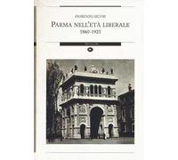 Parma nell'età liberale 1860-1925