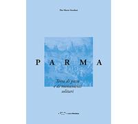 Parma. Terra di passo e di monumenti solitari