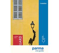 Parma. Una guida