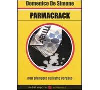 Parmacrack. Non piangete sul latte versato