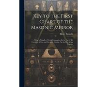 Parmele, Henry Key To The First Chart Of The Masonic Mirror: Being A Book NUOVO