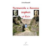 Parmenide e Zenone, sophoi ad Elea