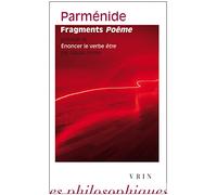 Parmenide: Fragments Poeme: Précédé de Enoncer le verbe être