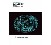 Parmenide. Nostos. L'essere degli enti