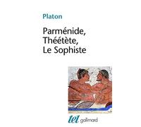 Parménide. Théétète. Le sophiste