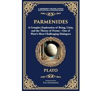Parmenides: A Complex Exploration of Being, Unity, and the Theory of Forms - One of Plato's Most Challenging Dialogues (Deluxe Hardbound Edition): 359