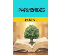 PARMENIDES: Exploring the Nature of Reality, Being, and Thought in One of Plato’s Most Profound Dialogues