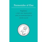 Parmenides of Elea: Fragments : A Text and Translation With an Introduction