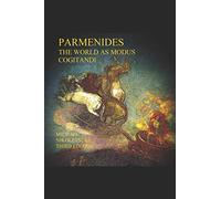 Parmenides: The World as Modus Cogitandi: Third Edition
