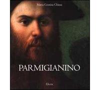 Parmigianino. Ediz. illustrata