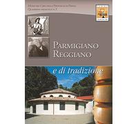 Parmigiano-Reggiano. Uno scrigno di storia e tradizione: QUADERNO DIDATTICO N. 3. Itinerario dal prodotto al museo al territorio per giovani viaggiatori curiosi