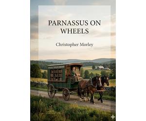 Parnassus on wheels - by christopher morley