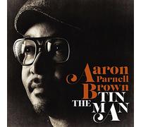 Parnell Aaron Brown - The Tin Man