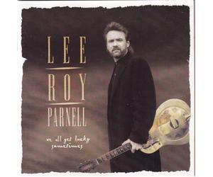 Parnell,Lee Roy - We All Get Lucky Sometimes