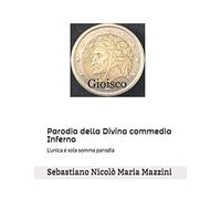 Parodia della Divina commedia Inferno: L'unica e sola somma parodia: 1