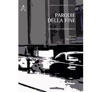 Parodie Della Fine: Letteratura Della Fine