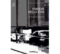 Parodie della fine. Letteratura e postmodernità