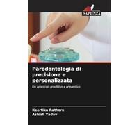 Parodontologia di precisione e personalizzata: Un approccio predittivo e preventivo