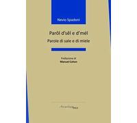 Parôl d’sêl e d’mél-Parole di sale e di miele. Ediz. bilingue
