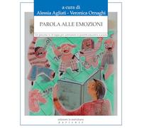 Parola alle emozioni. Un percorso in 10 tappe per contrastare la povertà educativa a scuola