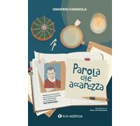 Parola che accarezza. Meditazioni itineranti per riscoprire le parole dell...