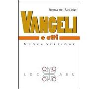 Parola del Signore. Vangeli e Atti degli Apostoli