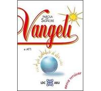 Parola del Signore. Vangeli e Atti degli Apostoli. Traduzione interconfessionale dal testo greco in lingua corrente