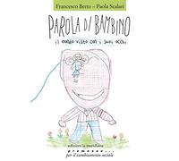 Parola di bambino. Il mondo visto con i suoi occhi
