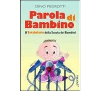 Parola di bambino. Il vocabolario della scuola dei bambini