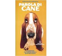 Parola di cane. Le risposte dei nostri amici a quattro zampe