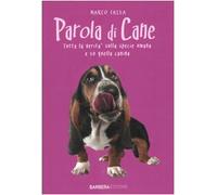 Parola di cane. Tutta la verità sulla specie umana e su quella canina
