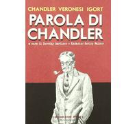 Parola di Chandler. Ediz. illustrata
