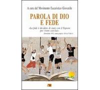 Parola di Dio e fede. «La fede è decidere di stare con il Signore per vivere con Lui»