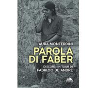 Parola di Faber. Discorsi in tour di Fabrizio De André