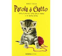 Parola di gatto. Tutta la verità sulla specie umana e su quella felina