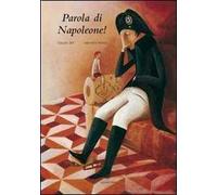 Parola di Napoleone! – Ediz. illustrata – Arka