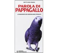 Parola di pappagallo. Le risposte dei nostri amici pennuti
