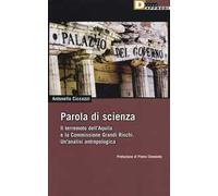 Parola di scienza. Il terremoto dell'Aquila e la Commissione Grandi Rischi. Un'analisi antropologica