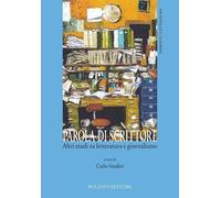 Parola di scrittore. Altri studi su letteratura e giornalismo - [Bulzoni]