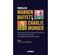Parola di Warren Buffett & Charlie Munger. Tre decenni di investimenti e b...