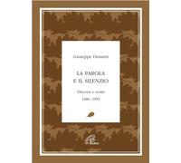 Parola E Il Silenzio. Discorsi E Scritti 1986-1995 - Giuseppe Dossetti - 2005